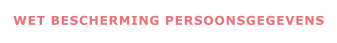 WET BESCHERMING PERSOONSGEGEVENS